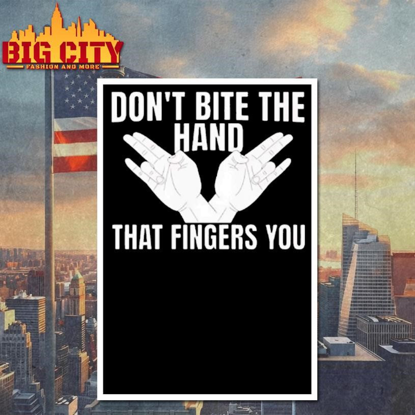 The Hand That Fingers You Shirt
