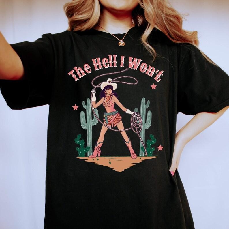 The Hell I Won't Tshirt, Retro Cowgirl Style