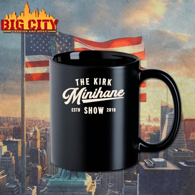 The Kirk Minihane Show Est 2019 Shirt