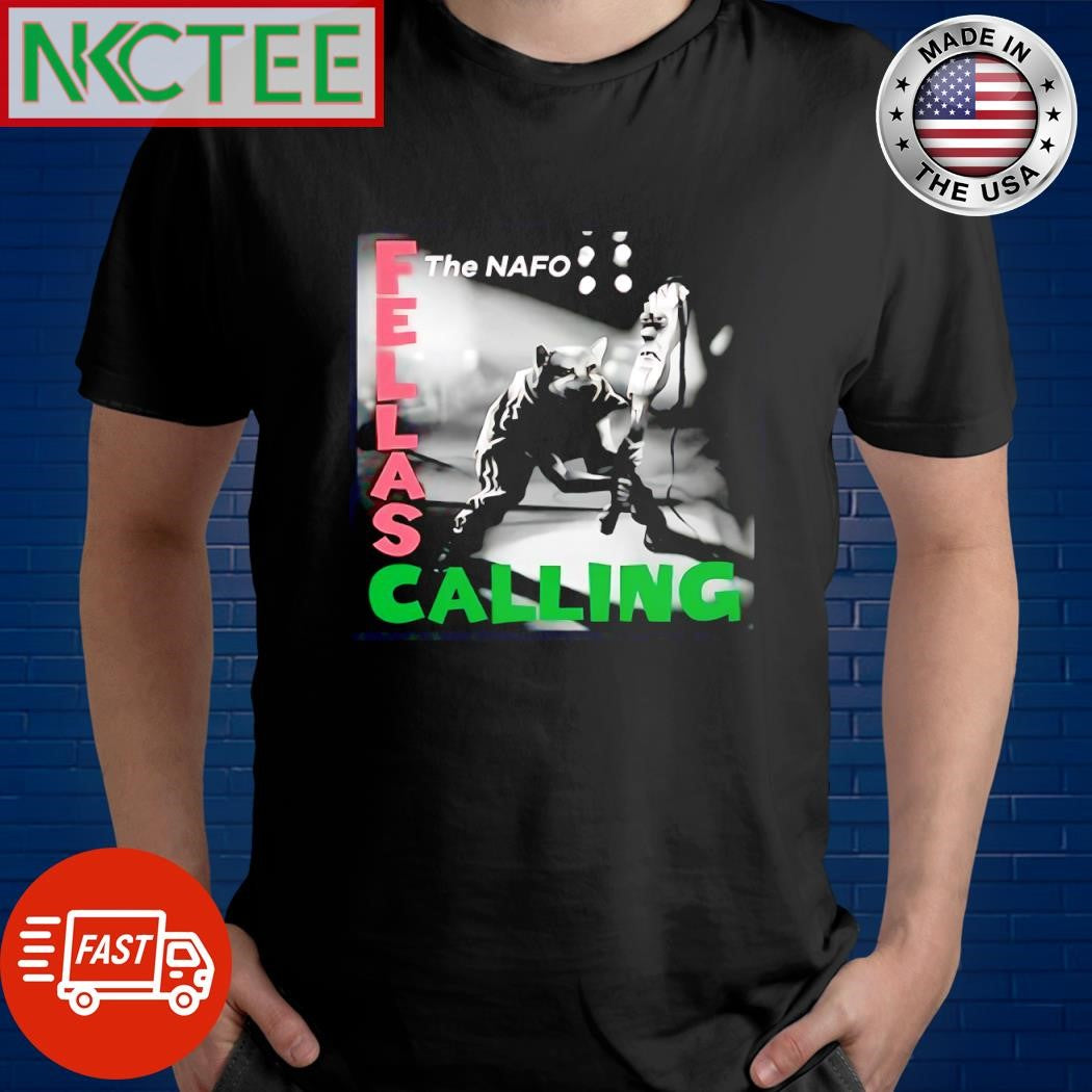 The Nafo Fellas Calling shirt