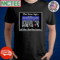 The New Age of the Barbarians we are The Democratic Party lunatic fringe psychos communist shirt