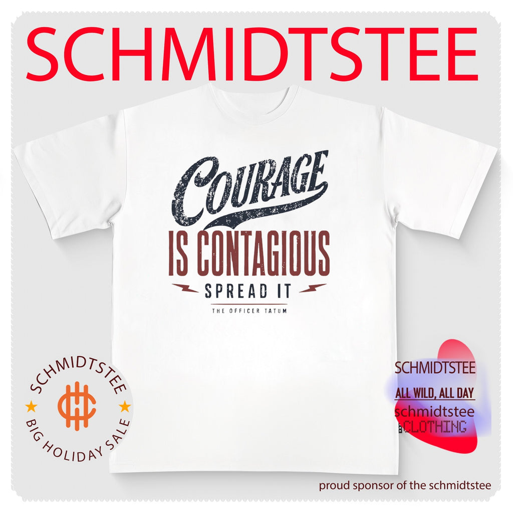 The Officer Tatum Courage Is Contagious Spread It shirt