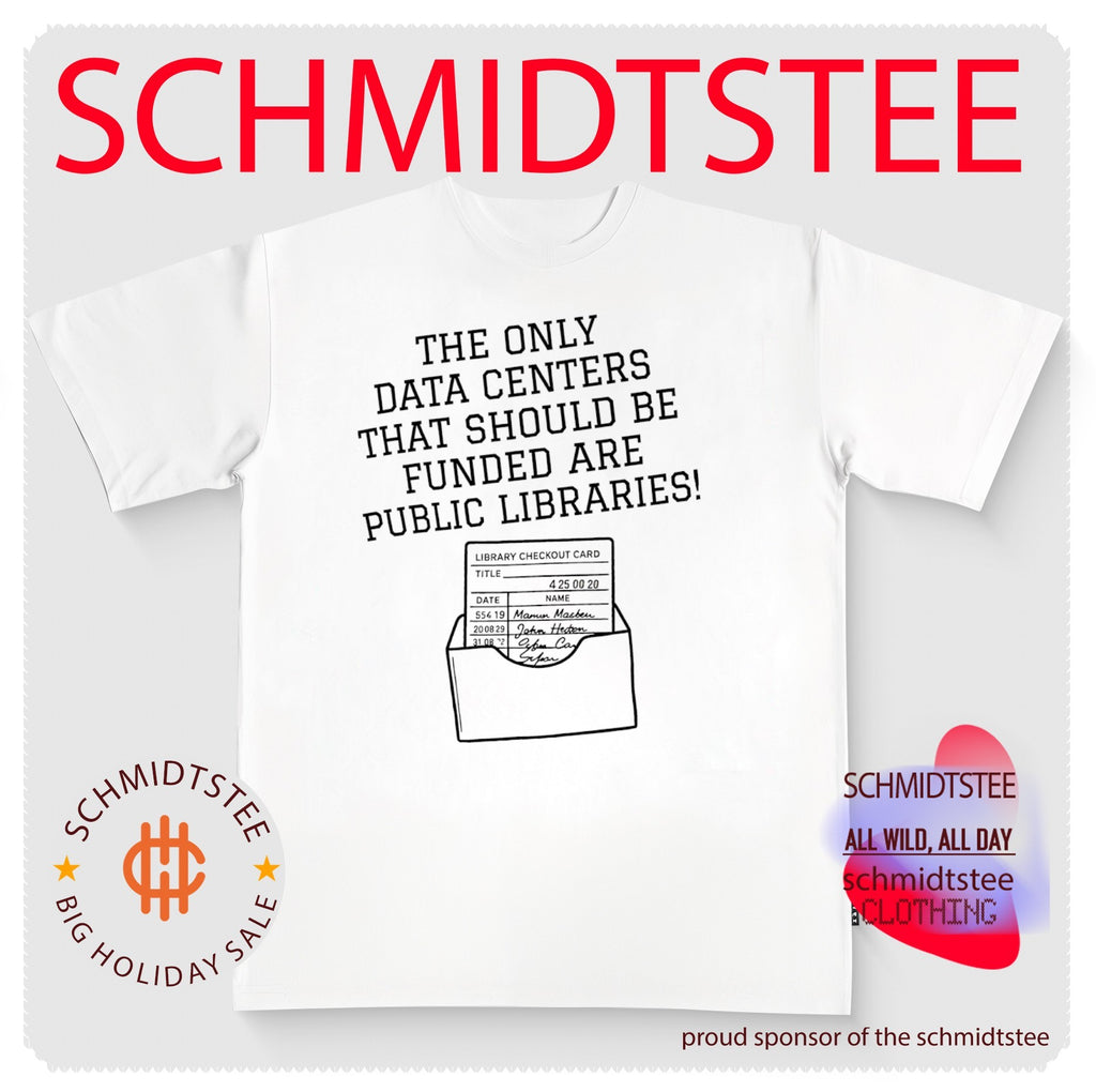 The Only Data Centers That Should Be Funded Are Public Libraries shirt