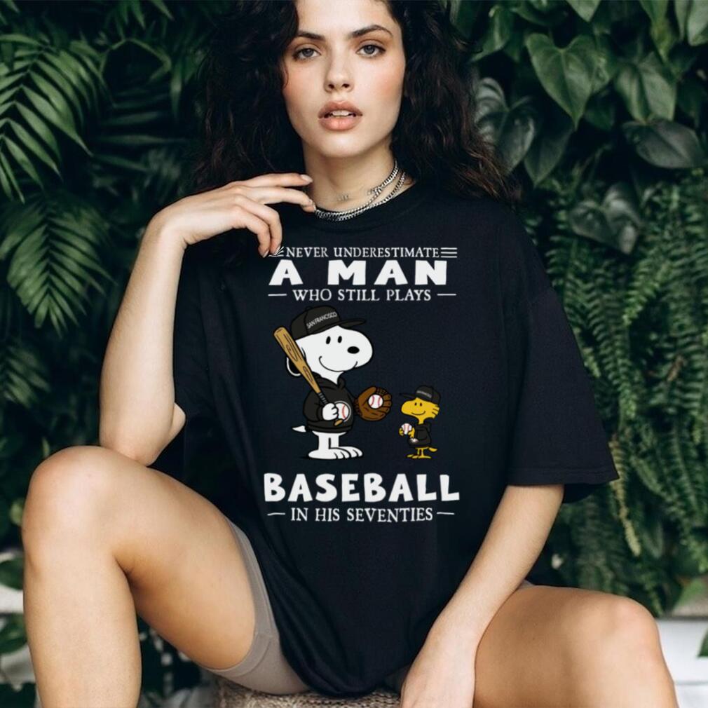 The Peanuts X San Francisco Giants Never Underestimate A Man Who Still Plays Baseball In His Seventies T Shirt