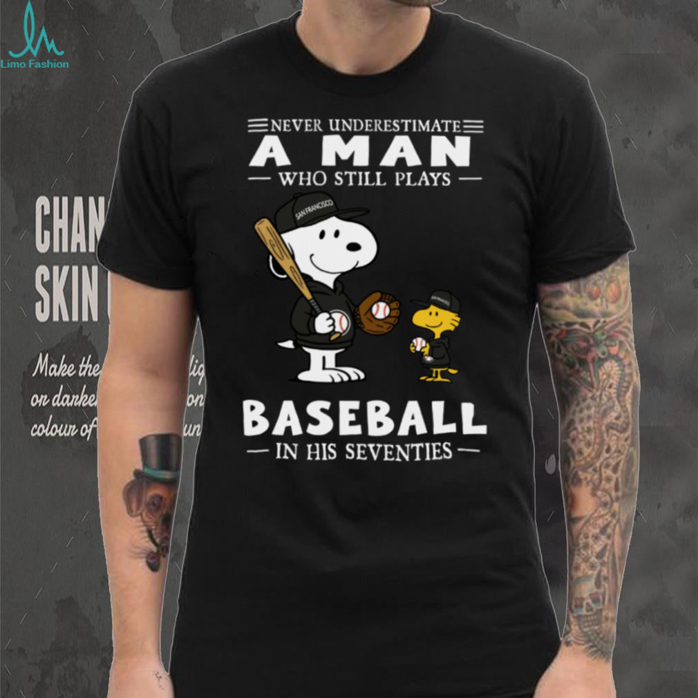 The Peanuts X San Francisco Giants Never Underestimate A Man Who Still Plays Baseball In His Seventies T Shirt