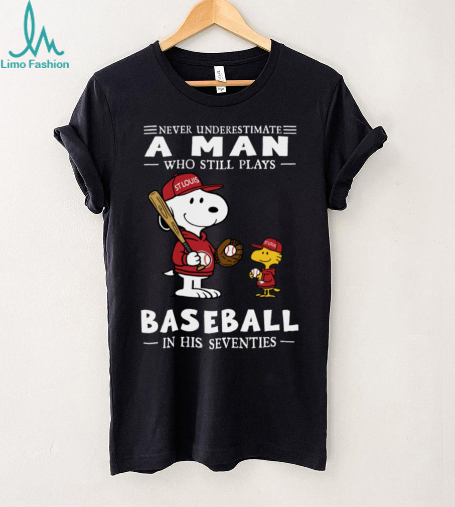 The Peanuts X St Louis Cardinals Never Underestimate A Man Who Still Plays Baseball In His Seventies T Shirt
