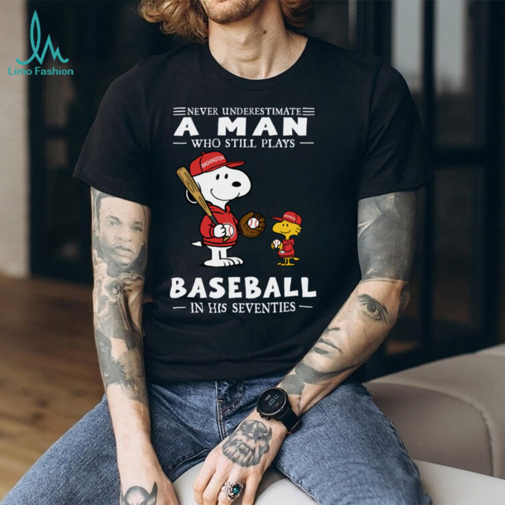 The Peanuts X Washington Nationals Never Underestimate A Man Who Still Plays Baseball In His Seventies T Shirt