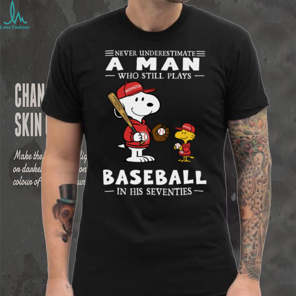 The Peanuts X Washington Nationals Never Underestimate A Man Who Still Plays Baseball In His Seventies T Shirt