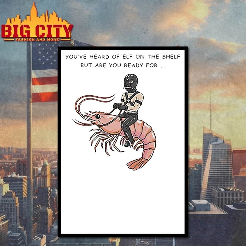 The Shelf But Are You Ready For Gimp On A Shrimp shirt