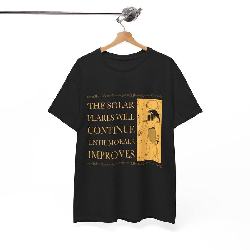 The Solar Flares Will Continue Until Morale Improves T-Shirt Hoodie, Sweatshirt | PureTeeCo.com