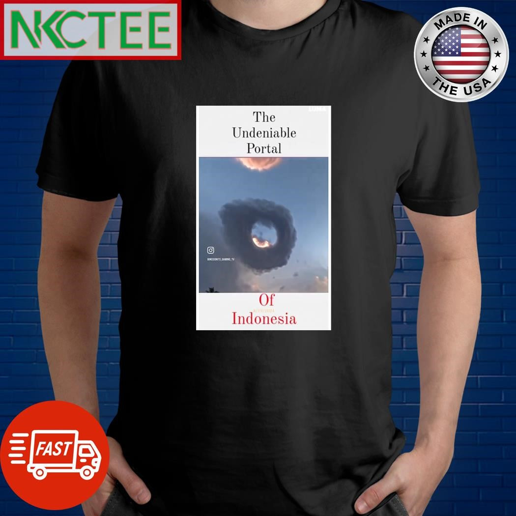 The Undeniable Portal Of Indonesia shirt