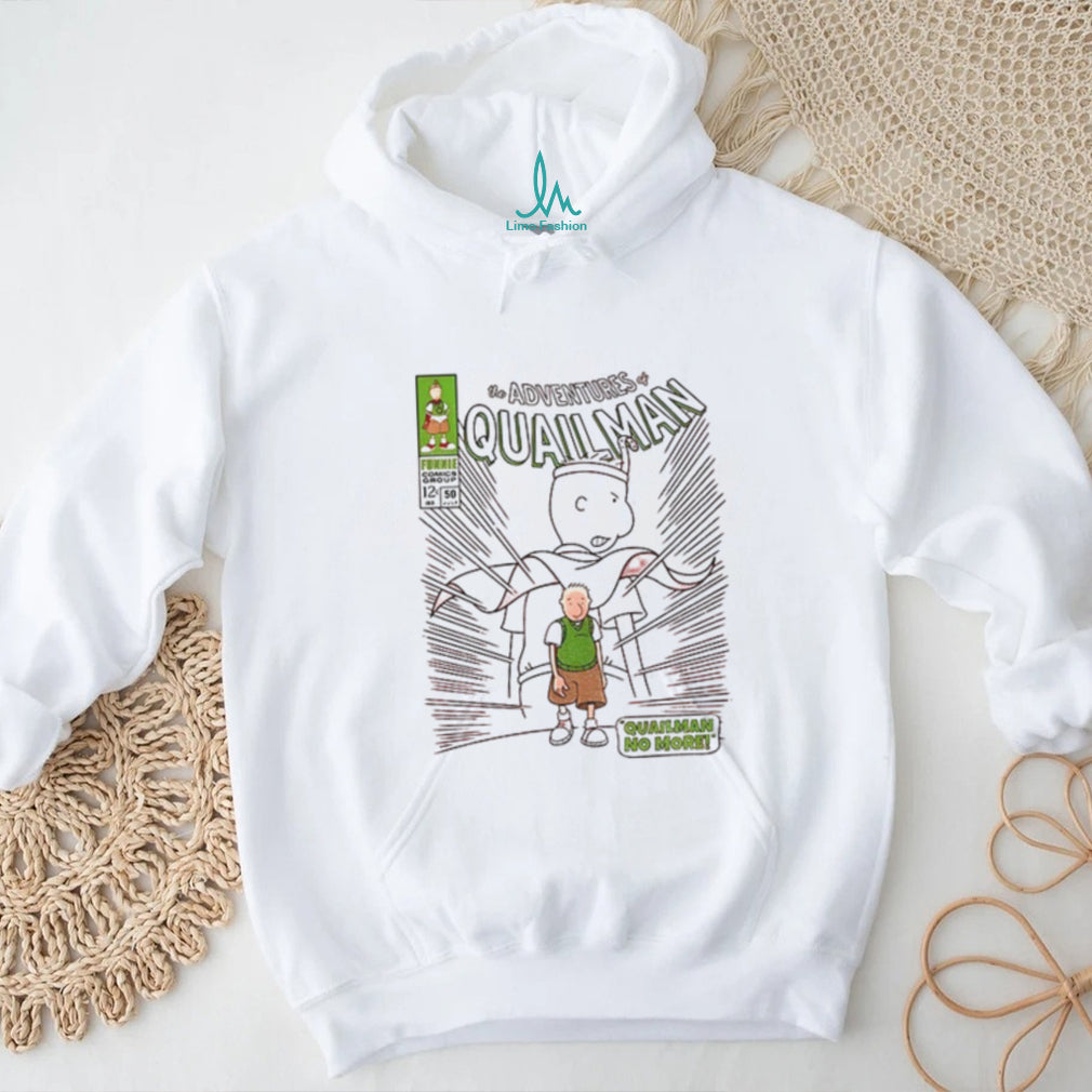 The adventures quailman quailman no more shirt