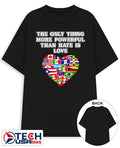 The only thing more powerful than hate is love heart flag shirt