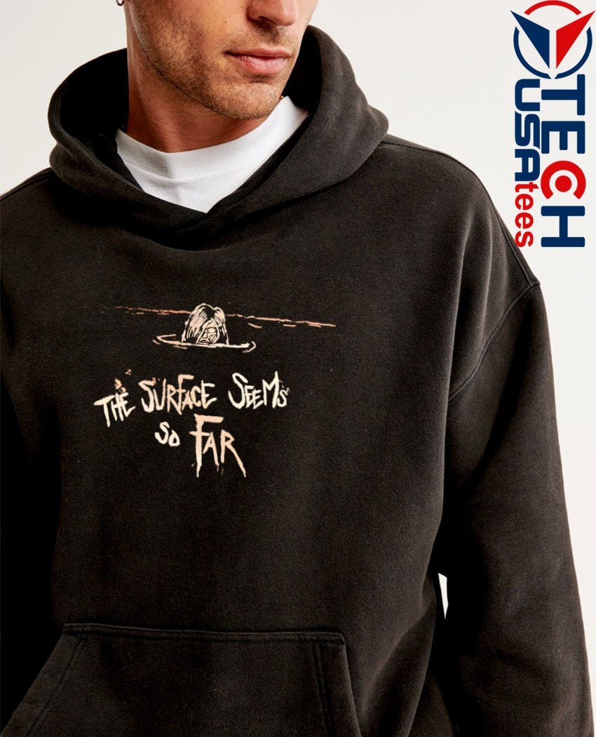 The surface sems so far shirt