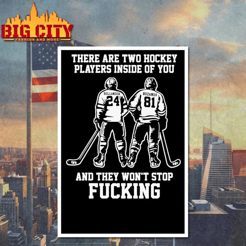 There Are Two Hockey Players Inside Of You And They Won’t Stop Fucking shirt