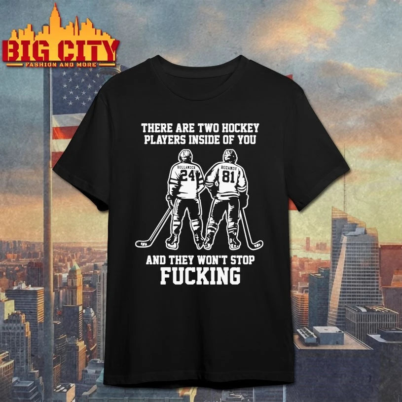 There Are Two Hockey Players Inside Of You And They Won’t Stop Fucking shirt