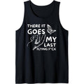 There It Goes - Funny Sarcastic Hilarious Adult Humor Joke Tank Top Made in USA T-Shirts, Hoodie, Sweatshirt | PureTeeCo.com