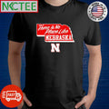 There is No Place Like Nebraska map N shirt