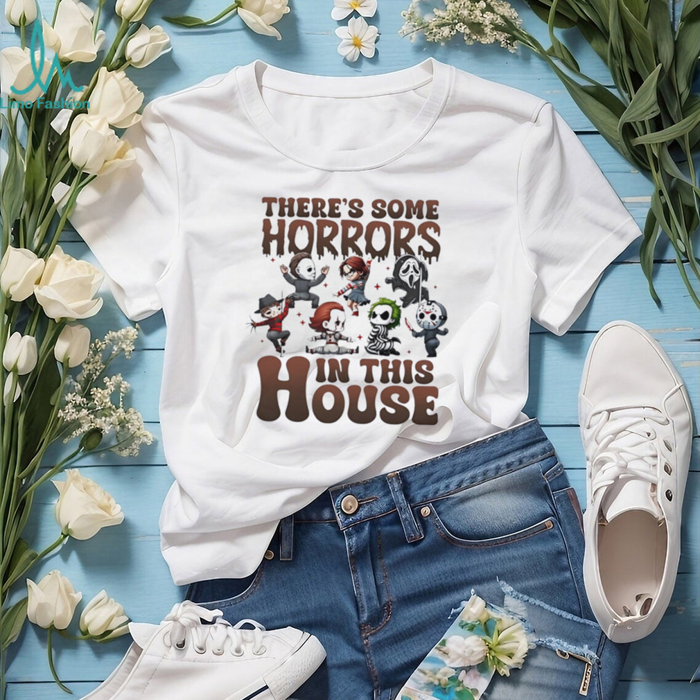 There’s some horrors in the house movie characters shirt