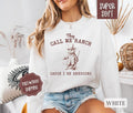 They Call Me Ranch Sweatshirt, Funny Sweater, Women's Crewneck T-Shirts, Hoodie | PureTeeCo.com
