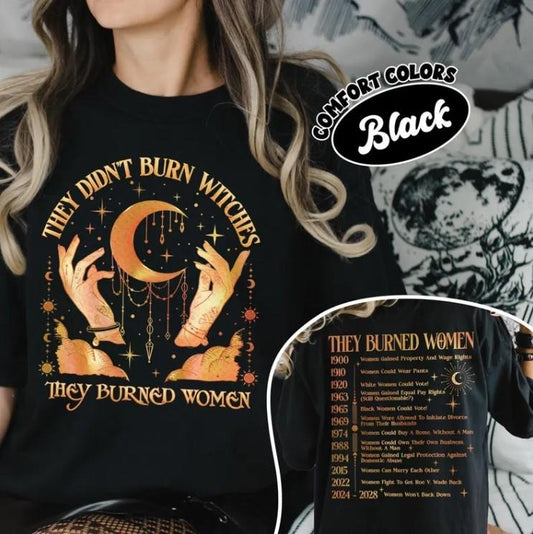 They Didn't Burn Witches They Burned Women shirt, Bury The Patriarchy Tee