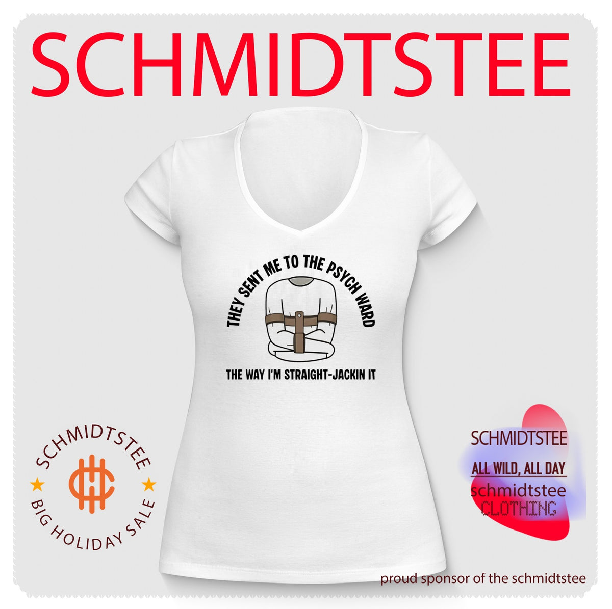 They sent me to the psych ward the way I’m straight-jackin it shirt