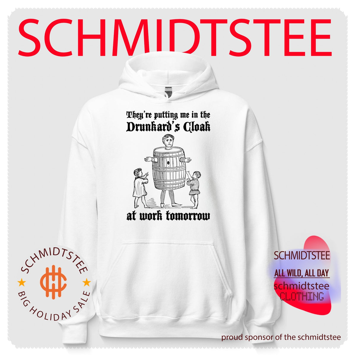 They’re putting me in the drunkard’s cloak at work tomorrow shirt