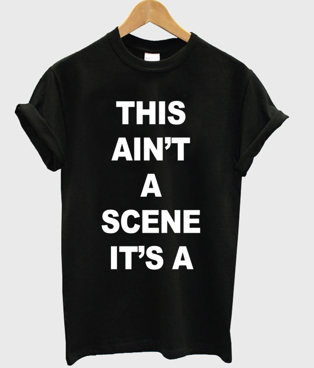 This Ain’t A Scene It’s A T-shirt Hoodie, Sweatshirt | PureTeeCo.com