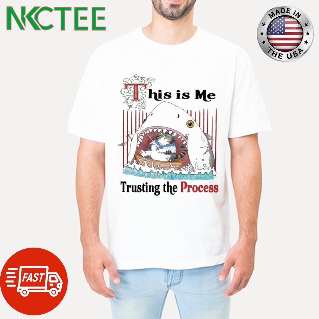 This Is Me Trusting The Process Shark Cat Shirt