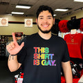 This shirt is gay rainbow Pride shirt