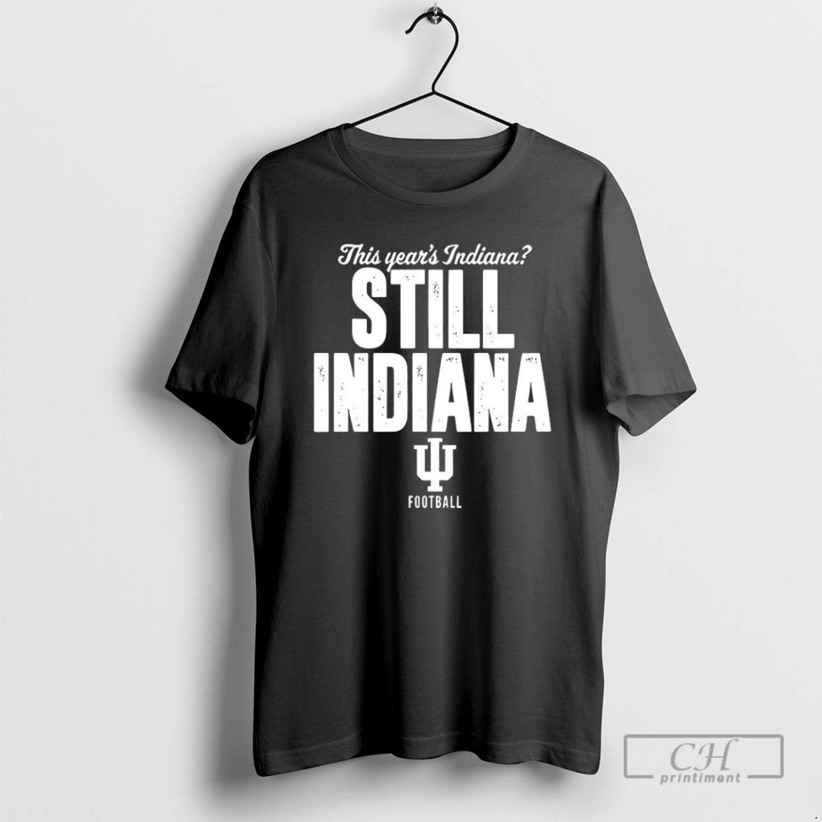 This Years Indiana Still Indiana Football T Shirts
