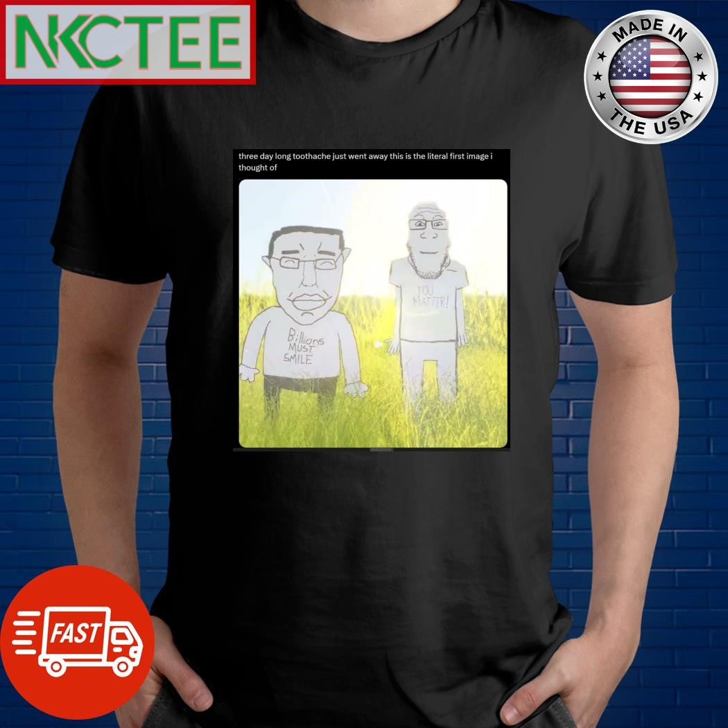 Three day long toothache just went away this is the literal first image i thought of shirt