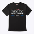 Throat Goat Booty Juice 2024 T Shirt