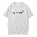 Til You Cant Cross Tshirts Sweater