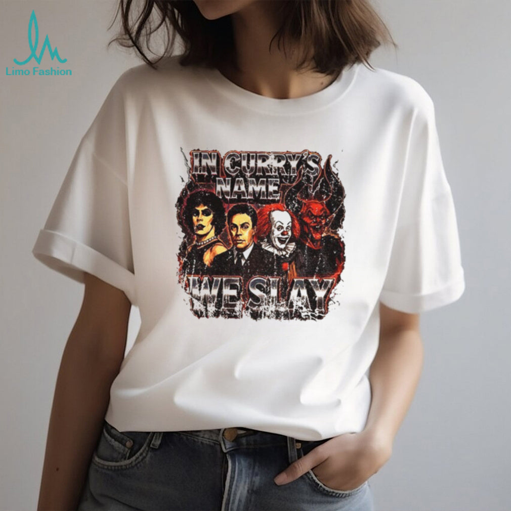 Tim Curry Characters In Curry’s Name We Slay Shirt