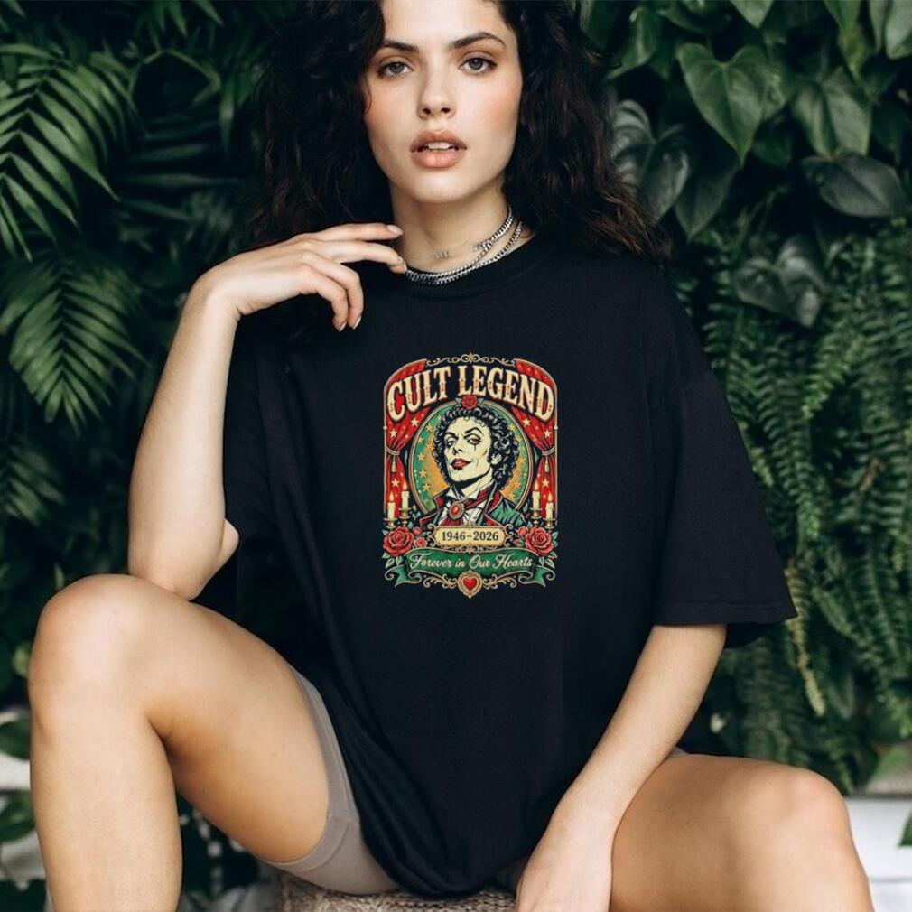 Tim Curry Cult Legend 1946 2026 Forever In Our Hearts Shirt