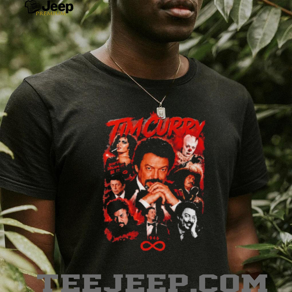 Tim Curry Don’t Dream It Be It 1946 Shirt