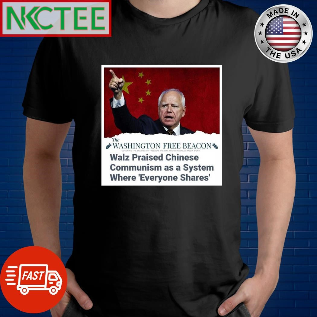 Tim Walz praised Chinese Communism as a system where everyone shares shirt