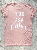 Tired As A Mother Tee Hoodie, Sweatshirt | PureTeeCo.com