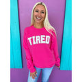 Tired Sweatshirt - Blue or Pink with White Print T-Shirts, Hoodie | PureTeeCo.com