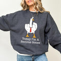 Today I'm A Serious Goose Sweatshirt, Silliest Goose Sweater, Funny Goose Graphic Printed Crewneck, Meme Comfort Shirt...