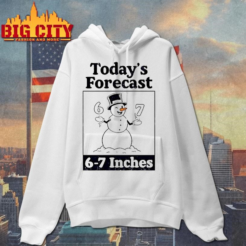 Todays Forecast 6 7 Inches Snowman Graphic Shirt