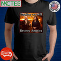 Together we will Destroy America Kamala Harris Tim Walz shirt