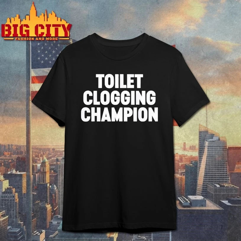 Toilet Clogging Champion shirt