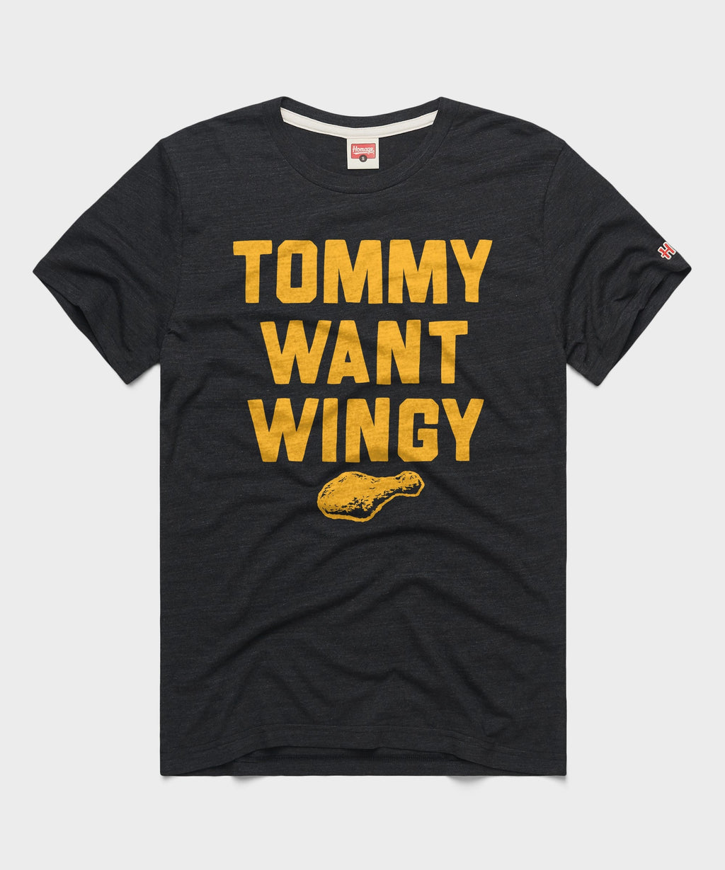 Tommy Want Wingy