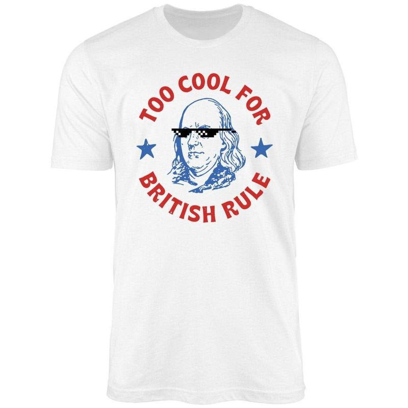 Too Cool For British Rule Uniex Shirt Hoodie, Sweatshirt | PureTeeCo.com