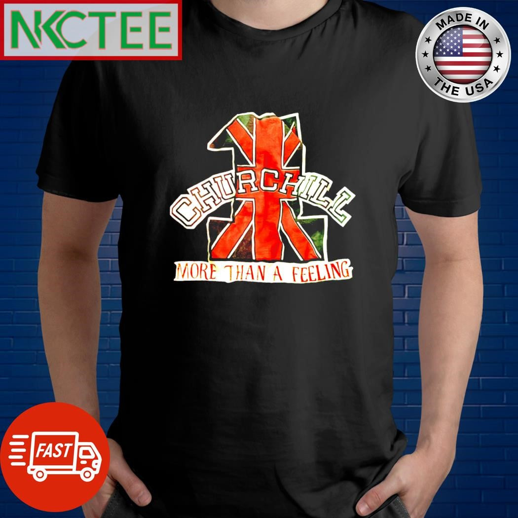 Top 1 UK flag Churchill more than a feeling shirt
