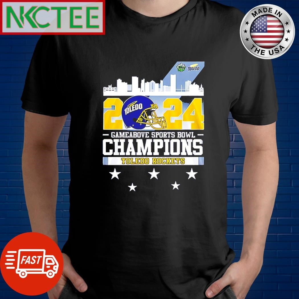 Top 2024 Gameabove Sports Bowl Champions Toledo Rockets city helmet stars shirt
