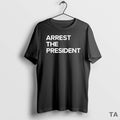 Top Arrest The President T Shirt Sweater Hoodie, Sweatshirt | PureTeeCo.com