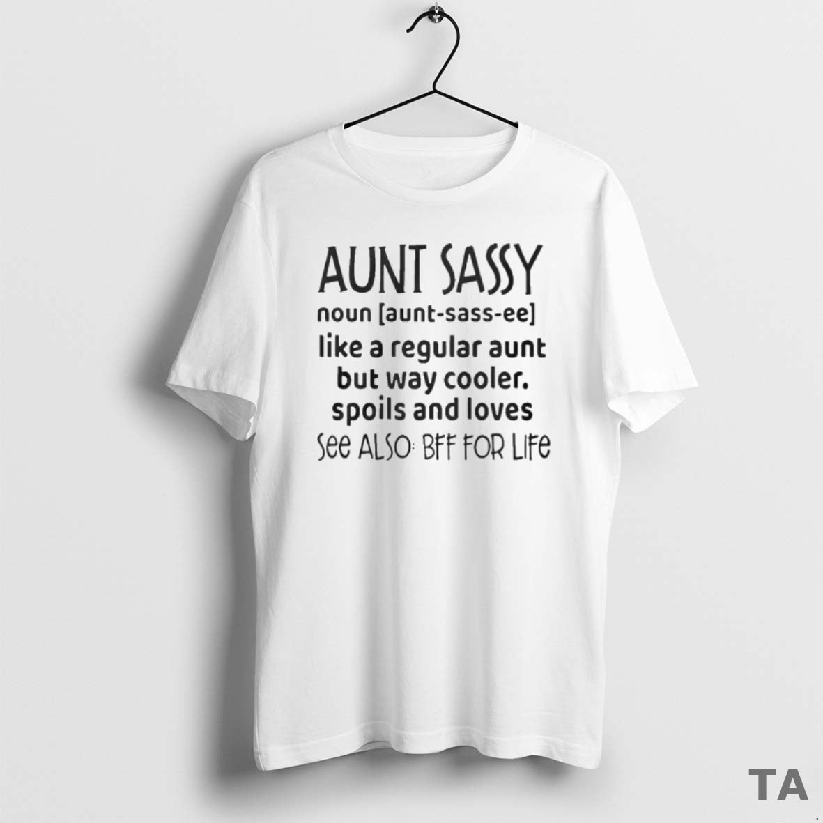 Top Aunt Sassy Noun Like A Regular Aunt But Way Cooler Spoils And Loves See T-Shirts, Hoodie, Sweatshirt | PureTeeCo.com